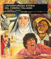 L'avventurosa storia del cinema italiano vol. 4 edito da Edizioni Cineteca di Bologna