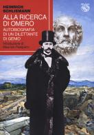 Alla ricerca di Omero. Autobiografia di un dilettante di genio di Heinrich Schliemann edito da Iduna