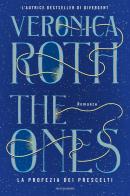 The ones. La profezia dei prescelti di Veronica Roth edito da Mondadori
