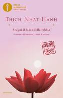 Spegni il fuoco della rabbia. Governare le emozioni, vivere il nirvana di Thich Nhat Hanh edito da Mondadori