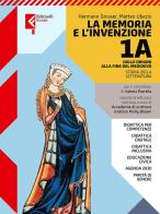 Memoria e l'invenzione. Per le Scuole superiori. Con e-book. Con espansione online vol.1A di Hermann Grosser, Matteo Ubezio, Valeria Parrella edito da Feltrinelli