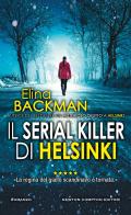 Il serial killer di Helsinki di Elina Backman edito da Newton Compton Editori