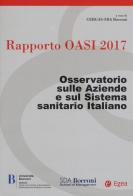 Rapporto Oasi 2017. Osservatorio sulle aziende e sul sistema sanitario italiano edito da EGEA