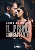 Il primo combattente di Giulia Maria Giordano edito da Booksprint