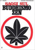 Saggi sul buddhismo Zen vol.1 di Taitaro Suzuki Daisetz edito da Edizioni Mediterranee