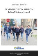 In viaggio con Shalom da San Miniato a Leopoli di Antonino Zarcone edito da Pontecorboli Editore