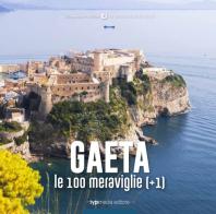 Gaeta, le 100 meraviglie (+1) edito da Typimedia Editore