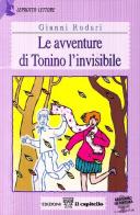 Le avventure di Tonino l'invisibile di Gianni Rodari, Massimo Alfaioli edito da Il Capitello