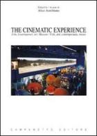 The cinematic experience. Film, contemporary art, museum. Ediz. italiana e inglese edito da Campanotto