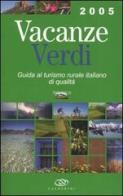 Vacanze verdi 2005. Guida al turismo rurale italiano di qualità di Anna Mossini edito da Il Sole 24 Ore Edagricole
