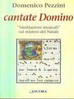 Cantate domino di Domenico Pezzini edito da Ancora