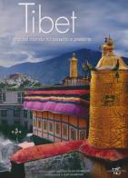 Tibet. Il tetto del mondo tra passato e presente di M. Antonia Diemberger Sironi, Kurt Diemberger edito da White Star