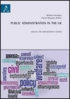 Public administration in the UK. English for administrative science. Ediz. italiana e inglese di Michela Giordano, Cheryl M. Wolley edito da Aracne