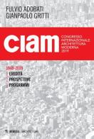 CIAM 1949-2019. Eredità, prospettive, programmi edito da Mimesis