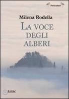 La voce degli alberi di Milena Rodella edito da EdiGiò