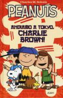 Peanuts. Andiamo a Tokyo, Charlie Brown! di Charles M. Schulz edito da Bao Publishing