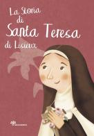 La storia di santa Teresa di Lisieux di Antonella Pandini edito da Il Sicomoro