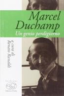 Marcel Duchamp. Un genio perdigiorno edito da Edizioni Clichy