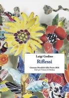 Riflessi. Poesie. Ediz. illustrata di Luigi Godino edito da Consulta Librieprogetti