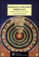 Zodiaco e sviluppo spirituale. L'influsso dei segni sul nostro destino di Charles-Rafaël Payeur edito da L'Età dell'Acquario