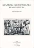 Grammatica e grammatici latini: teoria ed esegesi edito da Ibis