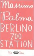 Berlino Zoo station di Massimo Palma edito da Cooper