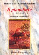 Il pianoforte. E altri racconti di Francesca De Manzoni Boschini edito da Bonaccorso Editore