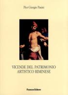 Vicende del patrimonio artistico riminese di P. Giorgio Pasini edito da Panozzo Editore