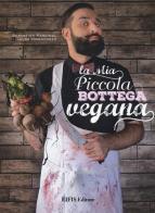La mia piccola bottega vegana di Sébastien Kardinal, Laura Veganpower edito da EIFIS Editore