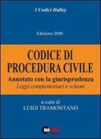 Codice di procedura civile 2006. Annotato con la giurisprudenza. Leggi complementari e schemi edito da Halley Editrice