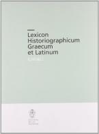 Lexicon Historiographicum Graecum et Latinum vol.1 edito da Scuola Normale Superiore