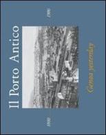 Il porto antico. Genoa yesterday. Ediz. italiana e inglese di Emma Alterino, Catherine Wrenn edito da Meravigli