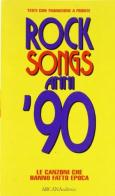 Rock songs anni '90. Le canzoni che hanno fatto epoca edito da Arcana