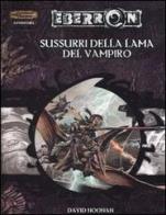 Dungeons & Dragons. Eberron. Sussurri della lama del vampiro di David Noonan edito da Twenty Five Edition