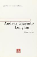 Andrea Giacinto Longhin di Luigi Urettini edito da Cierre Edizioni