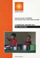I giochi musicali dei piccoli di Franca Mazzoli, Arianna Sedioli, Barbara Zoccatelli edito da Edizioni Junior