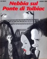 Nebbia sul ponte di Tolbiac di Jacques Tardi, Léo Malet edito da Hazard