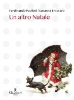 Un altro Natale di Ferdinando Paolieri, Susanna Trossero edito da Graphe.it