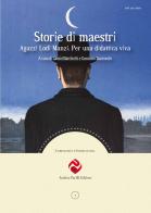 Storie di maestri. Agazzi Lodi Manzi. Per una didattica viva edito da Andrea Pacilli Editore