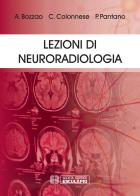 Lezioni di neuroradiologia di Alessandro Bozzao, Patrizia Pantano, Luigi Bozzao edito da Esculapio