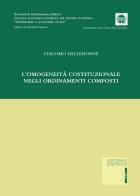 L' omogeneità costituzionale negli ordinamenti composti di Giacomo Delledonne edito da Editoriale Scientifica