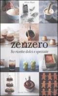 Zenzero. 80 ricette dolci e speziate di Alice Hart edito da Guido Tommasi Editore-Datanova