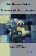 Memorie di Gerusalemme di Sirin Husseini Shahid edito da Edizioni Q
