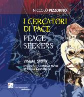 I cercatori di pace-Peace seekers. Ediz. illustrata di Niccolò Pizzorno edito da Dei Merangoli Editrice