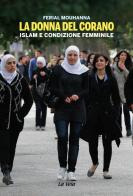 La donna del Corano. Islam e condizione femminile di Ferial Mouhanna edito da La Vela (Viareggio)