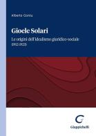 Gioele Solari. Le origini dell'idealismo giuridico-sociale (1912-1923) di Alberto Contu edito da Giappichelli