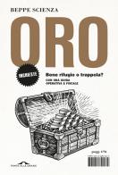 Oro. Bene rifugio o trappola? di Beppe Scienza edito da Ponte alle Grazie