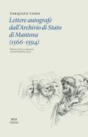 Lettere autografe dall'archivio di Stato di Mantova (1566-1594). Ediz. critica di Torquato Tasso edito da Bites