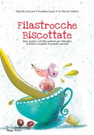 Filastrocche biscottate. Ediz. a colori di Valeria Forconi edito da Another Coffee Stories