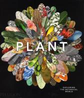 Plant exploring the botanical world edito da Phaidon
